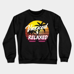 Vaxxed and Relaxed Crewneck Sweatshirt